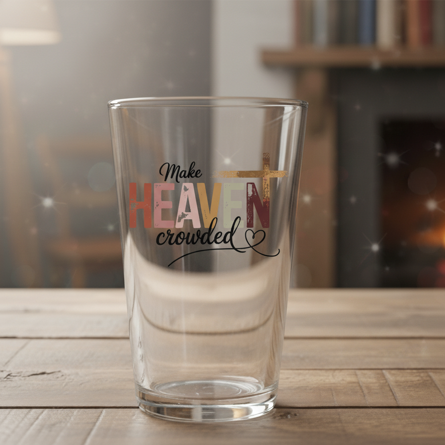 Make Heaven Crowded Pint Glass