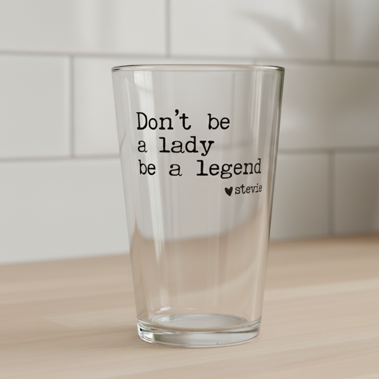 Don’t Be a Lady, Be a Legend Stevie Knicks Pint Glass