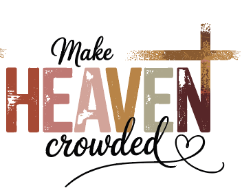 “Make Heaven Crowded” Can Koozie