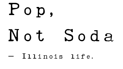 Illinois LIfe - Pop, Not Soda Pint Glass
